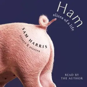 Ham: Slices of a Life: Essays and Stories [Audiobook]