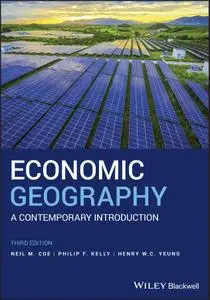 Economic Geography: A Contemporary Introduction, 3rd Edition