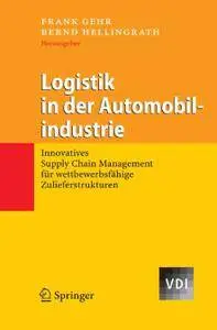Logistik in der Automobilindustrie: Innovatives Supply Chain Management für wettbewerbsfähige Zulieferstrukturen
