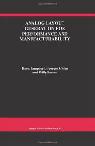 Analog Layout Generation for Performance and Manufacturability