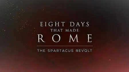 Channel 5 - Eight Days that Made Rome Part 2: The Spartacus Revolt (2017)