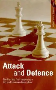 Attack and Defence: The Fifth and Final Session from the World-Famous Chess School (Repost)