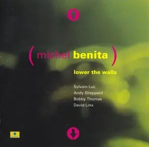 Michel Benita - Lower the Walls (1999) {Label Bleu}