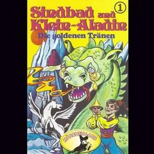 «Sindbad und Klein-Aladin - Folge 1: Die goldenen Tränen» by Rolf Ell