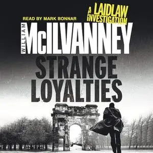 «Strange Loyalties: Laidlaw Trilogy 3» by William McIlvanney