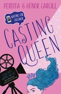 «Casting Queen» by Perdita Cargill,Honor Cargill