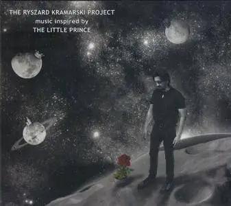 The Ryszard Kramarski Project - Music Inspired By The Little Prince (2017)