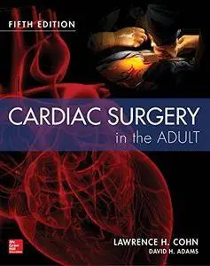 Cardiac Surgery in the Adult, 5th Edition