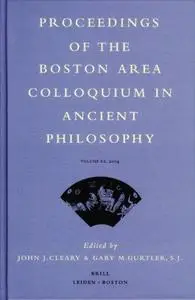 Proceedings of the Boston Area Colloquium in Ancient Philosophy, 20 Volume XX (2004)