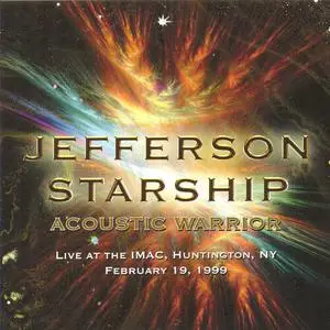 Jefferson Starship - Acoustic Warrior Live at the IMAC, NY, Febuary 19, 1999 (2009)