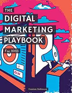 The Digital Marketing Playbook For 2023