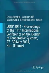 COOP 2014 - Proceedings of the 11th International Conference on the Design of Cooperative Systems, 27-30 May 2014, Nice