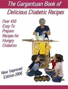 The Gargantuan Book of Delicious Diabetic Recipes 