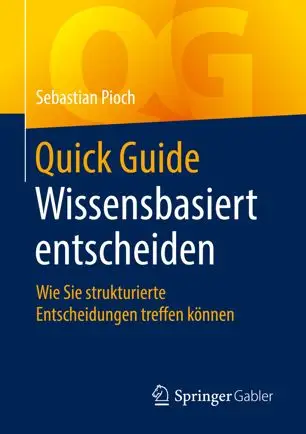 Quick Guide Wissensbasiert entscheiden: Wie Sie strukturierte Entscheidungen treffen können