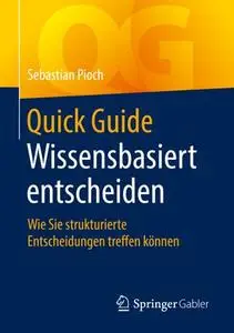 Quick Guide Wissensbasiert entscheiden: Wie Sie strukturierte Entscheidungen treffen können