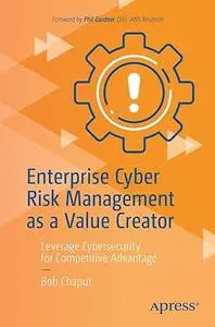 Enterprise Cyber Risk Management as a Value Creator