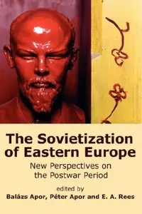 The Sovietization of Eastern Europe: New Perspectives on the Postwar Period