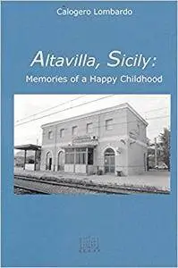 Altavilla, Sicily: Memories of a Happy Childhood