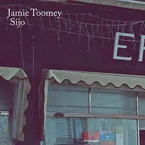 Jamie Toomey - Sijo (2019)