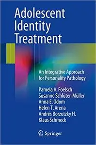 Adolescent Identity Treatment: An Integrative Approach for Personality Pathology (Repost)