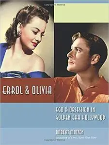 Errol & Olivia: Ego & Obsession in Golden Era Hollywood