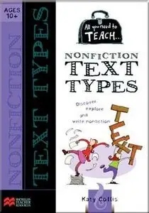 All You Need to Teach: Nonfiction Text Types Ages .10+