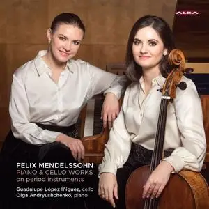 Guadalupe López Íñiguez & Olga Andryushchenko - Mendelssohn: Piano & Cello Works (2019)