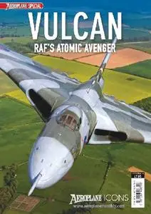 Vulcan: RAF'S Atomic Avenger (Aeroplane Icons) (Repost)