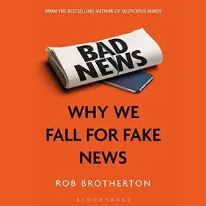 Bad News: Why We Fall for Fake News [Audiobook]