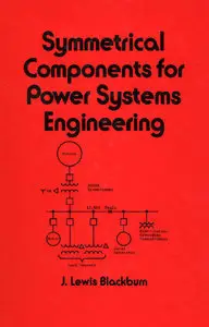 Symmetrical Components for Power Systems Engineering (repost)