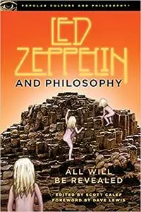 Led Zeppelin and Philosophy: All Will Be Revealed