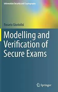 Modelling and Verification of Secure Exams (Information Security and Cryptography)