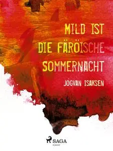 «Mild ist die färöische Sommernacht» by Jógvan Isaksen