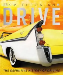 Drive: The Definitive History of Driving, New Edition [Repost]