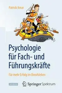 Psychologie für Fach- und Führungskräfte: Für mehr Erfolg im Berufsleben  [Repost]