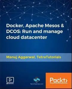 Docker, Apache Mesos & DCOS - Run and manage cloud datacenter