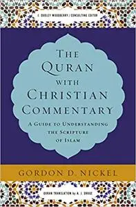 The Quran with Christian Commentary: A Guide to Understanding the Scripture of Islam