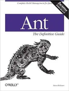 Ant: The Definitive Guide, 2nd Edition