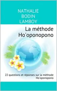Nathalie Bodin, "La méthode Ho'oponopono: 22 questions et réponses sur la méthode Ho'oponopono"