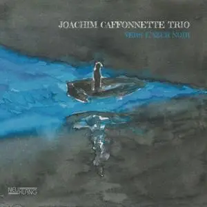 Joachim Caffonnette Trio - Vers L'azur Noir (2019)