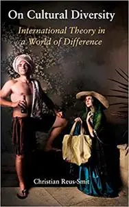 On Cultural Diversity: International Theory in a World of Difference