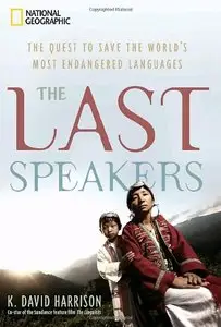 The Last Speakers: The Quest to Save the World's Most Endangered Languages (Repost)