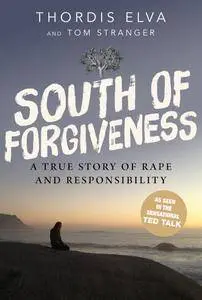 South of Forgiveness: A True Story of Rape and Responsibility