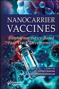 Nanocarrier Vaccines: Biopharmaceutics-Based Fast Track Development