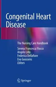 Congenital Heart Disease: The Nursing Care Handbook (Repost)