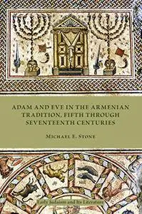 Adam and Eve in the Armenian Tradition, Fifth Through Seventeenth Centuries