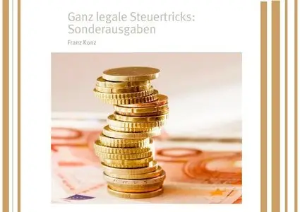 Ganz legale Steuertricks - Sonderausgaben - Franz Konz