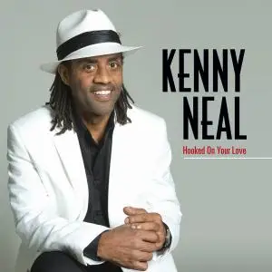 Kenny Neal - Hooked On Your Love (2010)