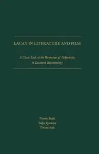 Lacan in Literature and Film: A Closer Look at the Formation of Subjectivity in Lacanian Epistemology