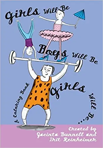 Girls Will Be Boys Will Be Girls: A Coloring Book Ed 2